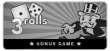 3 Roll Bonus